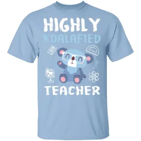 Highly Koalafied Teacher T-Shirt