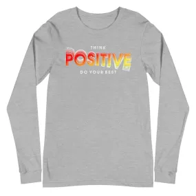 Think Positive Do Your Best Long Sleeve Tee