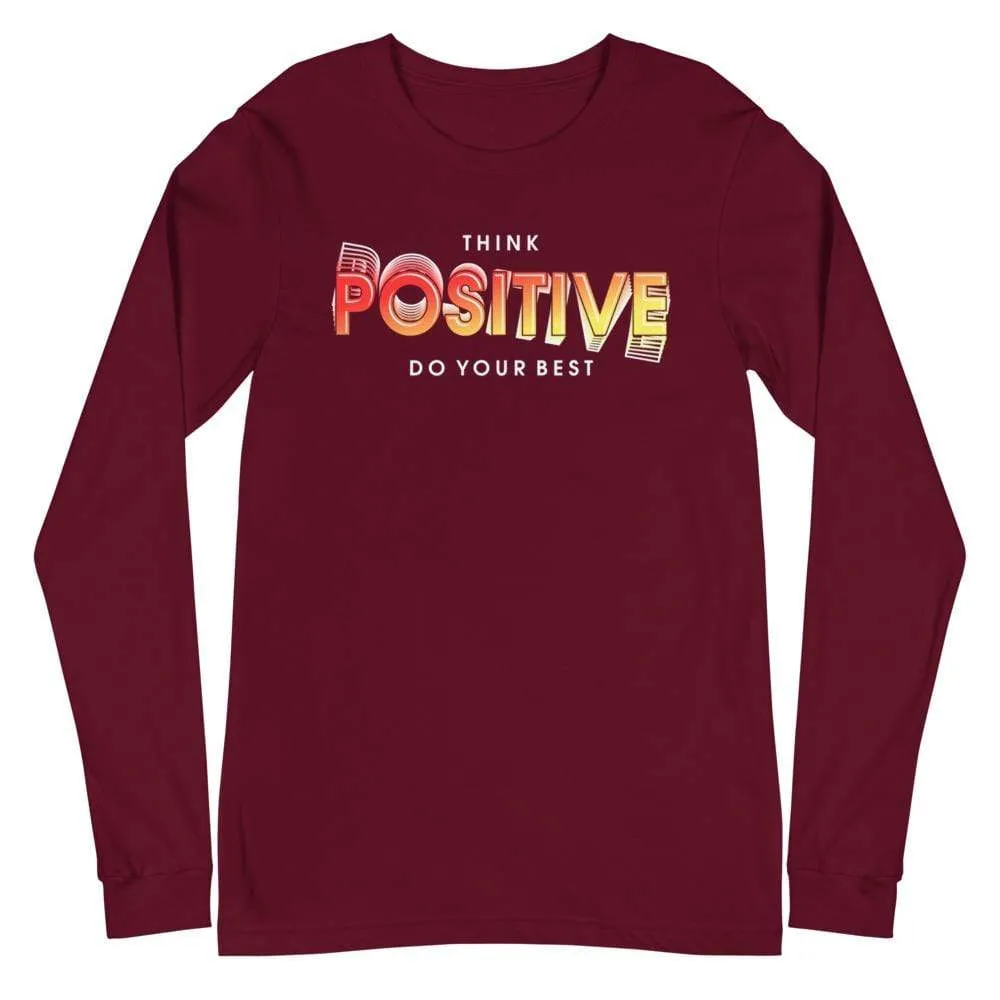 Think Positive Do Your Best Long Sleeve Tee